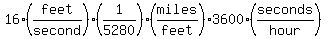 16%28feet%2Fsecond%29%2A%281%2F5280%29%28miles%2Ffeet%29%2A3600%28seconds%2Fhour%29