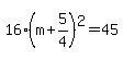 16%28m%2B5%2F4%29%5E2=45