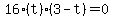 16%28t%29%283-t%29=0