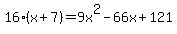 16%28x%2B7%29=9x%5E2-66x%2B121
