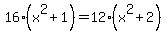 16%28x%5E2%2B1%29=12%28x%5E2%2B2%29