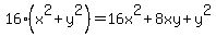 16%28x%5E2%2By%5E2%29=16x%5E2%2B8xy%2By%5E2