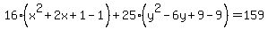 16%28x%5E2+%2B+2x%2B1-1%29+%2B+25%28y%5E2+-+6y%2B9-9%29+=+159