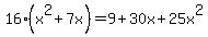 16%28x%5E2+%2B+7x%29+=+9+%2B+30x+%2B+25x%5E2