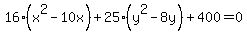 16%28x%5E2-10x%29%2B25%28y%5E2-8y%29%2B400=0