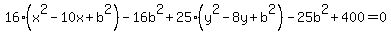 16%28x%5E2-10x%2Bb%5E2%29-16b%5E2%2B25%28y%5E2-8y%2Bb%5E2%29-25b%5E2%2B400=0