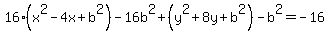 16%28x%5E2-4x%2Bb%5E2%29-16b%5E2%2B%28y%5E2%2B8y%2Bb%5E2%29-b%5E2=-16