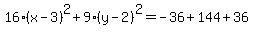 16%28x-3%29%5E2%2B9%28y-2%29%5E2=-36%2B144%2B36