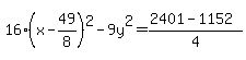 16%28x-49%2F8%29%5E2-9y%5E2=%282401-1152%29%2F4