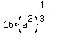 16%2A%28a%5E2%29%5E%281%2F3%29