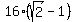 16%2A%28sqrt%282%29-1%29