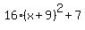 16%2A%28x%2B9%29%5E2+%2B+7