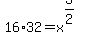 16%2A32=x%5E%283%2F2%29