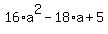 16%2Aa%5E2-18%2Aa%2B5