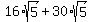 16%2Asqrt%285%29%2B30%2Asqrt%285%29