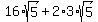 16%2Asqrt%285%29+%2B+2%2A3%2Asqrt%285%29