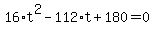 16%2At%5E2-112%2At%2B180=0
