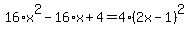 16%2Ax%5E2-16%2Ax%2B4=4%282x-1%29%5E2