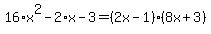 16%2Ax%5E2-2%2Ax-3=%282x-1%29%288x%2B3%29