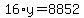16%2Ay=8852