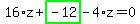 16%2Az%2Bhighlight_green%28+-12+%29-4%2Az=0