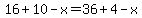 16%2B10-x=36%2B4-x