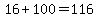16%2B100=116