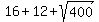 16%2B12%2Bsqrt%28400%29