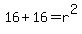 16%2B16=r%5E2