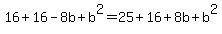 16%2B16-8b%2Bb%5E2=25%2B16%2B8b%2Bb%5E2