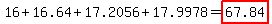 16%2B16.64%2B17.2056%2B17.9978=highlight%2867.84%29