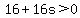16%2B16s%3E0