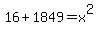 16%2B1849=x%5E2