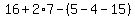 16%2B2%2A7-%285-4-15%29