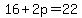 16%2B2p=22