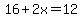 16%2B2x=12