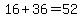 16%2B36=52