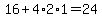 16%2B4%2A2%2A1=24