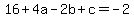 16%2B4a-2b%2Bc=-2