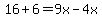 16%2B6=9x-4x