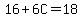 16%2B6C=18