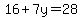 16%2B7y=28