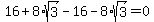 16%2B8%2Asqrt%283%29-16-8%2Asqrt%283%29=0