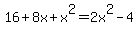 16%2B8x%2Bx%5E2=2x%5E2-4