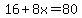 16%2B8x=80