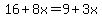 \"16%2B8x=9%2B3x\"