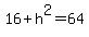16%2Bh%5E2=64
