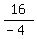 16%2F%28-+4%29