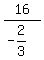 16%2F%28-2%2F3%29