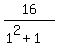 16%2F%281%5E2%2B1%29